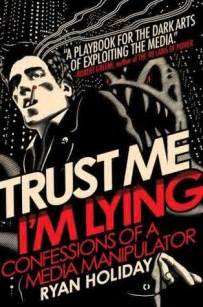 Trust me I'm Lying: The Confessions of a Media Manipulator